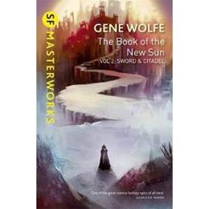 The Book of the New Sun: Volume 2 : Sword and Citadel - Wolfe Gene