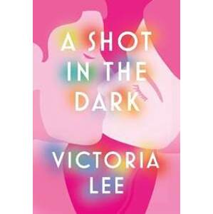 A Shot in the Dark - Lee Victoria