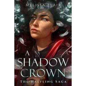 A Shadow Crown - Blair Melissa
