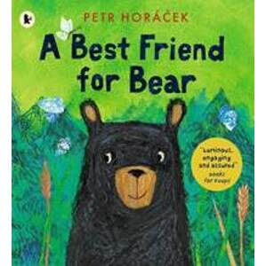 A Best Friend for Bear - Horáček Petr