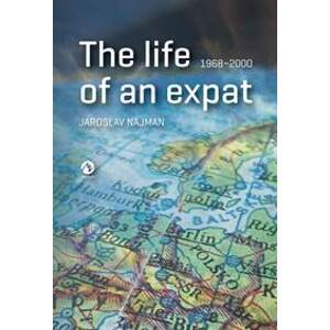 The life of an expat 1968-2000 - Najman Jaroslav