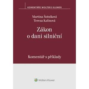 Zákon o dani silniční Komentář s příklady - Martina Šotníková, Tereza Kalinová
