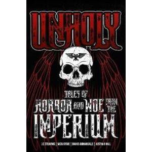 Unholy: Tales of Horror and Woe from the Imperium - Kolektív