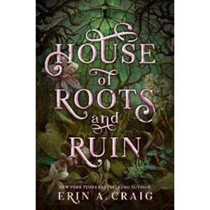 House of Roots and Ruin - Craig Erin A.