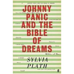 Johnny Panic and the Bible of Dreams: and other prose writings - Plathová Sylvia
