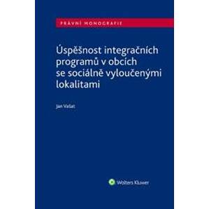 Úspěšnost integračních programů v obcích se sociálně vyloučenými lokalitami - Jan Vašat