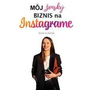 Môj ženský biznis na Instagrame - Olga Olikova