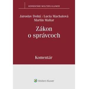 Zákon o správcoch - Martin Maliar, Lucia Machatová, Jaroslav Dolný