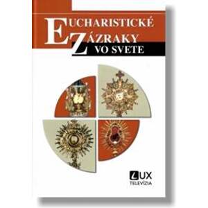 Eucharistické zázraky vo svete (2. vydanie) - Carlo Acutis