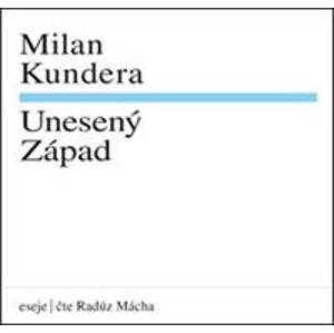 Milan Kundera Unesený západ - Milan Kundera