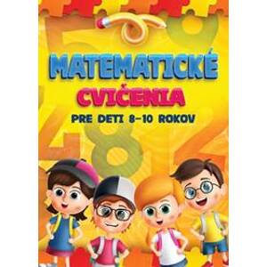 Matematické cvičenia pre deti 8-10 rokov - autor neuvedený