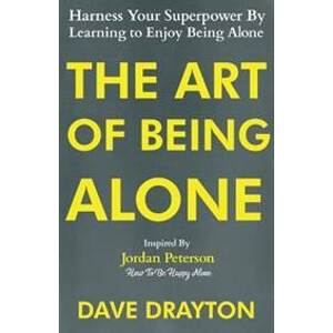 The Art of Being Alone - Drayton Dave