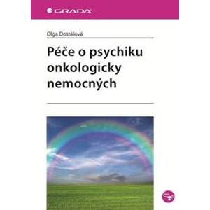 Péče o psychiku onkologicky nemocných - Dostálová Olga