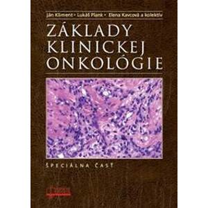 Základy klinickej onkológie - Ján Kliment, Lukáš Plank, Elena Kavcová