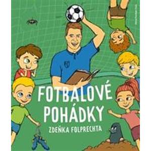 Fotbalové pohádky Zdeňka Folprechta - Zdeněk Folprecht