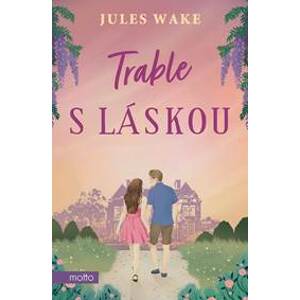 Trable s láskou - Jules Wake