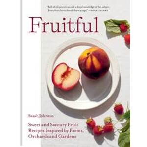 Fruitful - Sarah Johnson, Octopus Publishing Group