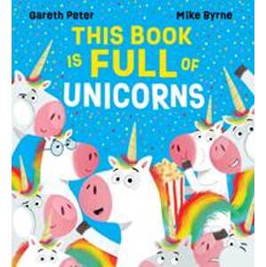 This Book is Full of Unicorns (PB) - Gareth Peter, Scholastic