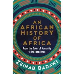 An African History of Africa - Zeinab Badawi, WH Allen