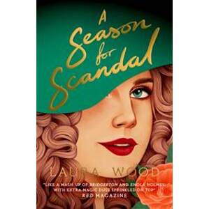 A Season for Scandal - Laura Wood, Scholastic