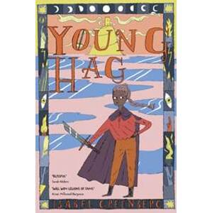 Young Hag - Isabel Greenberg, Jonathan Cape