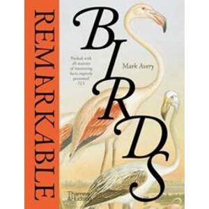Remarkable Birds - Mark Avery, Thames & Hudson