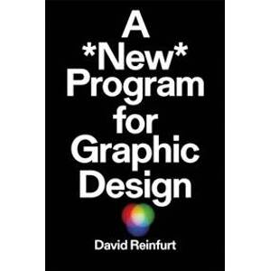A New Program for Graphic Design - David Reinfurt, Inventory Press LLC