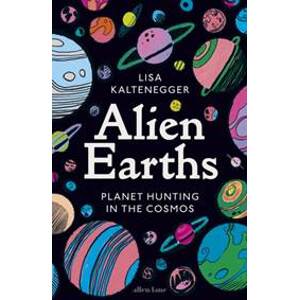 Alien Earths - Lisa Kaltenegger, Allen Lane