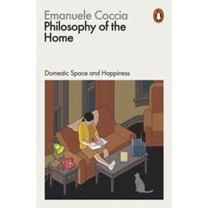Philosophy of the Home - Emanuele Coccia, Penguin