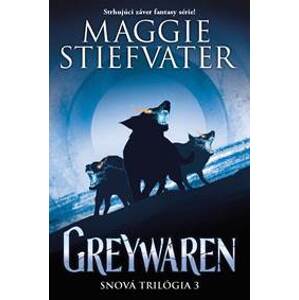 Greywaren (Snová trilógia 3) - Maggie Stiefvater