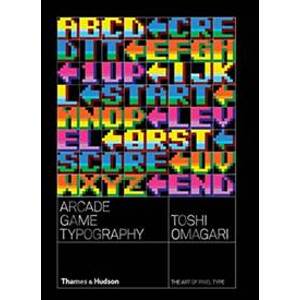 Arcade Game Typography - Toshi Omagari, Thames & Hudson Ltd