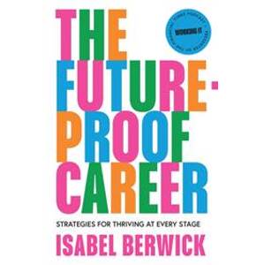 The Future-Proof Career - Isabel Berwick, HarperCollins Publishers