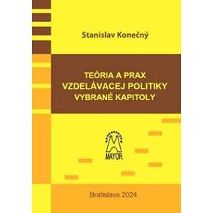 Teória a prax vzdelávacej politiky, vybrané kapitoly - Stanislav Konečný