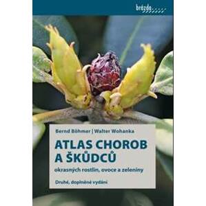 Atlas chorob a škůdců okrasných rostlin, ovoce a zeleniny - autor neuvedený