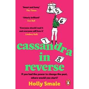Cassandra in Reverse - Holly Smale, Penguin