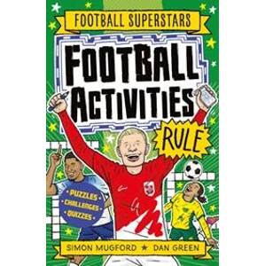 Football Superstars: Football Activities Rule - Simon Mugford, Welbeck Publishing Group