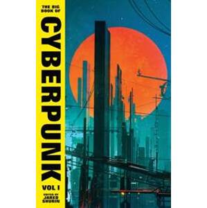The Big Book of Cyberpunk Vol. 1 - autor neuvedený