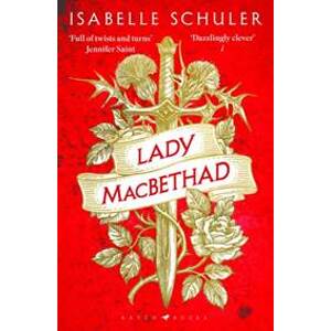 Lady MacBethad - Isabelle Schuler, Raven Books