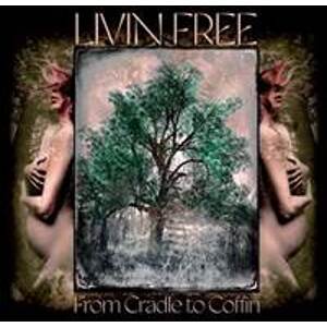 From Cradle to Coffin - Livin Free