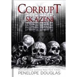 Corrupt: Skazení - Penelope Douglas