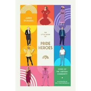 The Little Book of Pride Heroes - Jared Richards, Smith Street Books