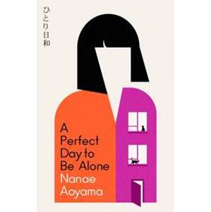 A Perfect Day to be Alone - Nanae Aoyama, Maclehose Press