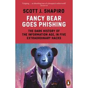 Fancy Bear Goes Phishing - Scott Shapiro, Penguin Books