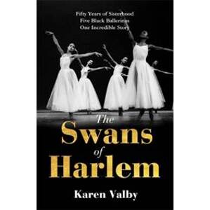 The Swans of Harlem - Karen Valby, Manilla Press