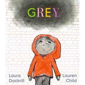 Grey - Laura Dockrill, Walker Books