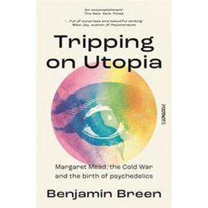 Tripping on Utopia - Benjamin Breen, Footnote Press Ltd