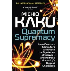 Quantum Supremacy - Michio Kaku, Penguin Books