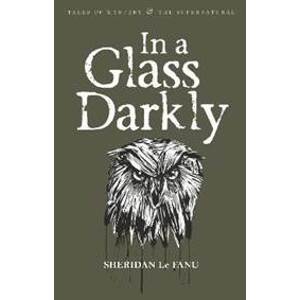 In A Glass Darkly - Le Fanu Sheridan
