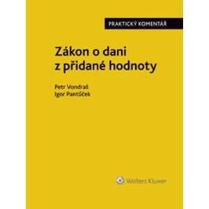 Zákon o dani z přidané hodnoty Praktický komentář - Petr Vondraš, Igor Pantůček