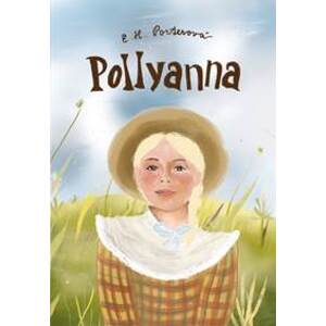Pollyanna - Eleanor H. Porterová